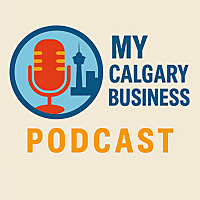 My Calgary Business Podcast