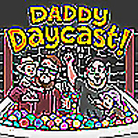 Daddy Daycast!
