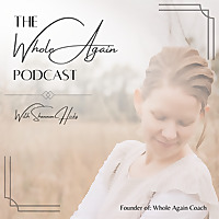 Whole Again Podcast
