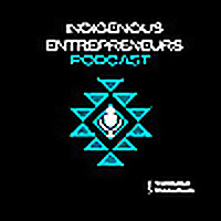 Indigenous Entrepreneurs Podcast