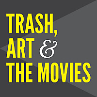 Trash, Art And The Movies
