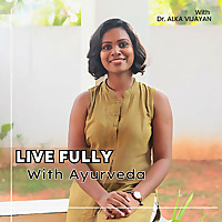 Live fully with Ayurveda