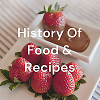 History Of Food and Recipes