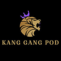 The Kang Gang Podcast