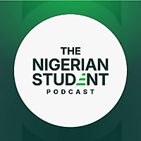 THE NIGERIAN STUDENT PODCAST 