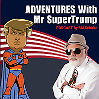Adventures With Mr SuperTrump