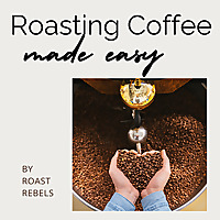 Roasting coffee - made easy