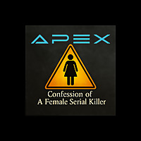 Apex: Confessions of a Female Serial Killer