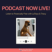 Financially Free with LaToya & Tracy