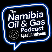 The Namibia Oil and Gas Podcast Bonus Episodes