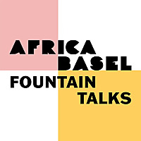 Africa Basel Fountain Talks