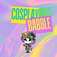 Cosplay Babble