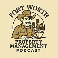 Fort Worth Property Management Podcast
