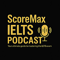 The scoremaxielts's Podcast