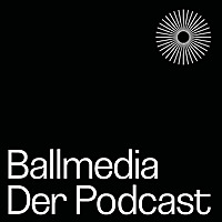 Ballmedia Der Podcast