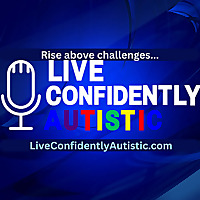 Live Confidently Autistic: The Podcast