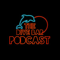 The Dive Bar Podcast