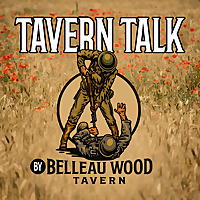 Tavern Talk by Belleau Wood Tavern