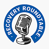 Recovery Roundtable Podcast