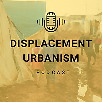 Displacement Urbanism