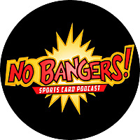 No Bangers! Sports Card Podcast