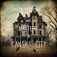 History and Mystery in Kansas City