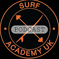 Surf Academy UK Podcast