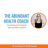 The Abundant Health Coach (AHC) Spring 2025 Cohort