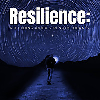Resilience: A Building Inner Strength Journey