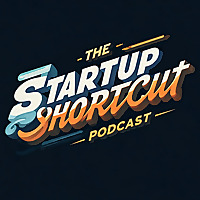 The Startup Shortcut Podcast
