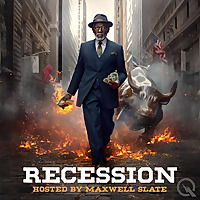 Recession Hosted by Maxwell Slate