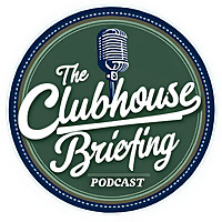 The Clubhouse Briefing Golf Podcast