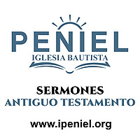 Sermones del Antiguo Testamento | Iglesia Bautista Peniel