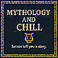 Mythology and Chill