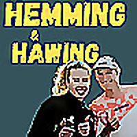 Hemming and Hawing