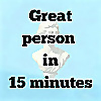 Great Person in 15 Minutes