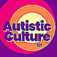 Autistic Culture 101