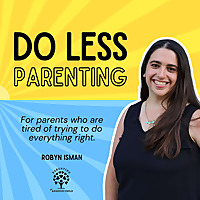 Do Less Parenting