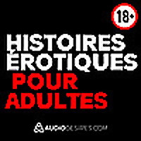 Histoires &eacute;rotiques pour adultes