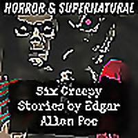 Six Creepy Stories by Edgar Allan Poe