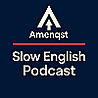 Amenqst Slow English Podcast