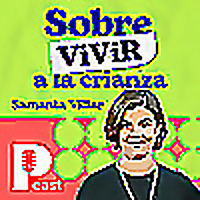 Sobre (vivir) a la crianza, con Samanta Villar