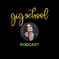 Gig School Podcast