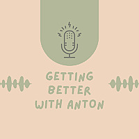 Getting Better with Anton