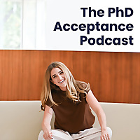 The PhD Acceptance Podcast