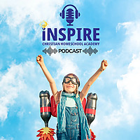 Inspire Christian Homeschool Podcast
