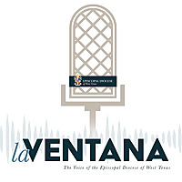laVentana: The Voice of the Episcopal Diocese of West Texas
