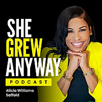 She Grew Anyway (A Be Still & Grow Production)