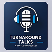 Turnaround Talks: A TMA Florida Podcast