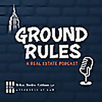 Ground Rules: Behind the Scenes of Real Estate Law & Industry Leaders